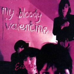 My Bloody Valentine : Ecstacy